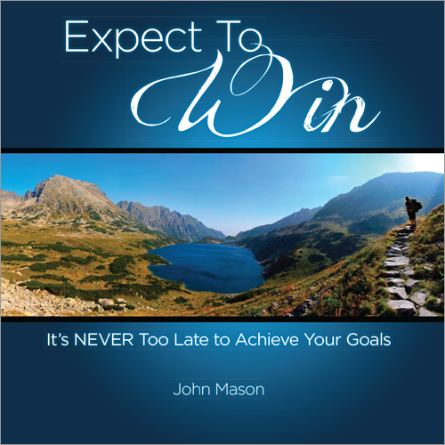 Expect to Win (It's Never Too Late to Achieve Your Goals) by John Mason, 9781608102198