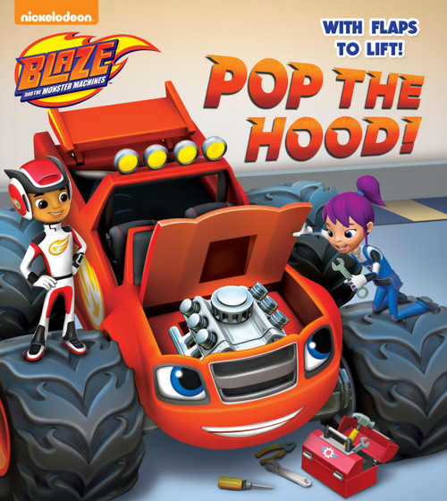 Pop the Hood! (Blaze and the Monster Machines) by Random House, Omar Hechtenkopf, 9780553538939