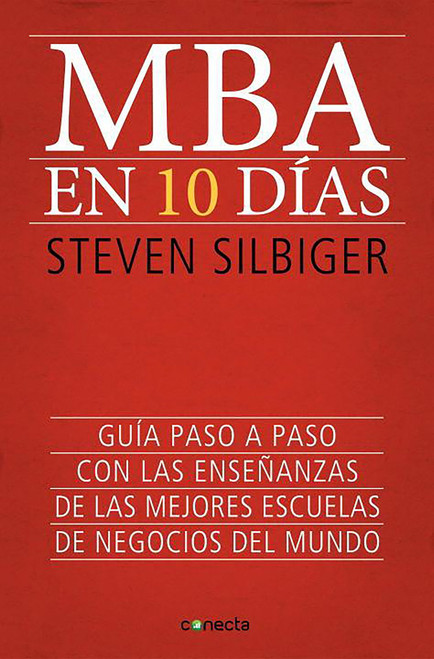 MBA en diez dias / The Ten-Day MBA (Spanish Edition) by Steven Silbiger, 9788415431619
