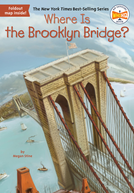 Where Is the Brooklyn Bridge? by Megan Stine, Who HQ, John Hinderliter, 9780448484242