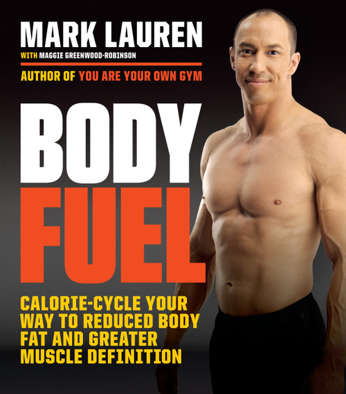 Body Fuel (Calorie-Cycle Your Way to Reduced Body Fat and Greater Muscle Definition) by Mark Lauren, Maggie Greenwood-Robinson, 9780553394955