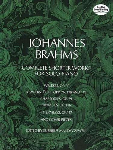 Complete Shorter Works for Solo Piano by Johannes Brahms, 9780486226514