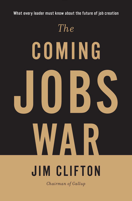 The Coming Jobs War by Jim Clifton, 9781595620552