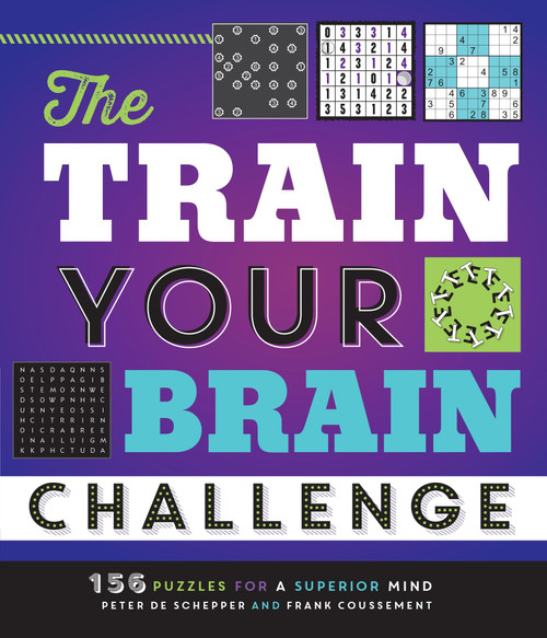 The Train Your Brain Challenge (156 Puzzles for a Superior Mind) by Peter De Schepper, Frank Coussement, 9781623540739