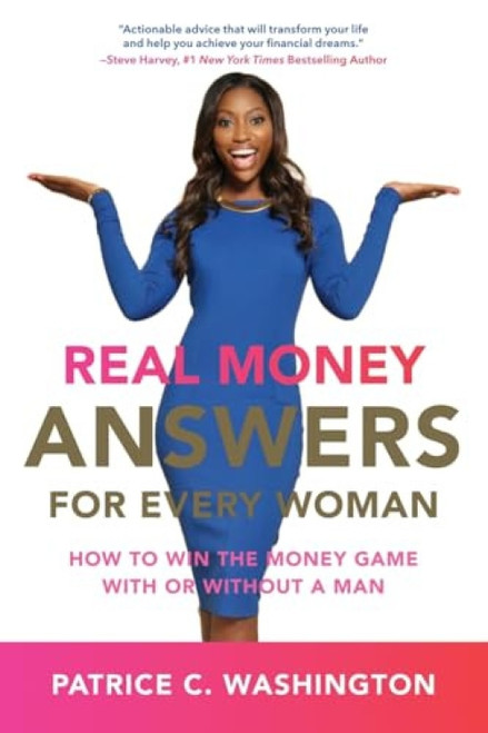 Real Money Answers for Every Woman (How to Win the Money Game With or Without a Man) by Patrice C. Washington, 9780062420268