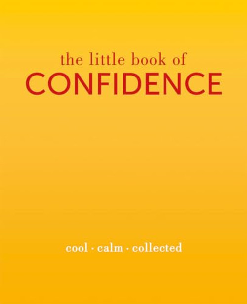 The Little Book of Confidence (Cool. Calm. Collected) (Miniature Edition) by Tiddy Rowan, 9781849495158