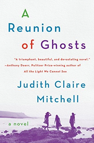 A Reunion of Ghosts (A Novel) - 9780062355898 by Judith Claire Mitchell