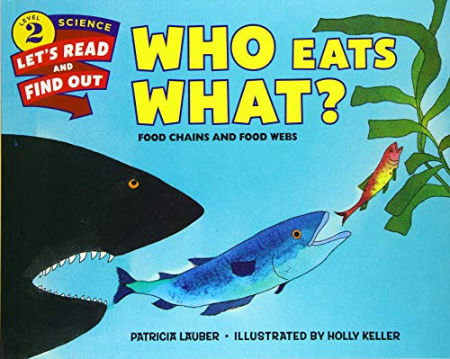 Who Eats What? (Food Chains and Food Webs) - 9780062382115 by Patricia Lauber, Holly Keller, 9780062382115