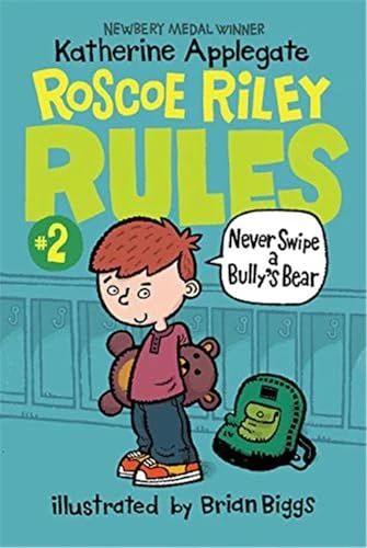 Roscoe Riley Rules #2: Never Swipe a Bully's Bear - 9780062392497 by Katherine Applegate, Brian Biggs