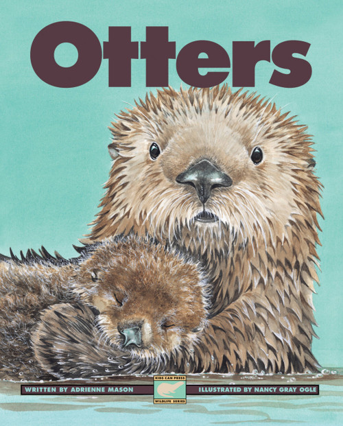 Otters by Adrienne Mason, Nancy Gray Ogle, 9781553374077