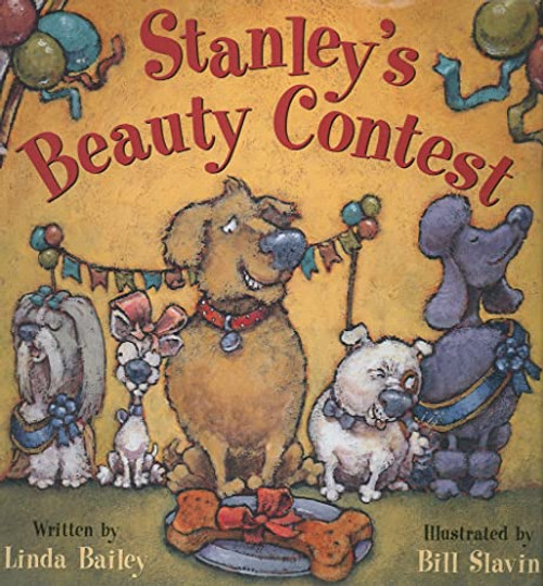 Stanley's Beauty Contest by Linda Bailey, Bill Slavin, 9781554533183