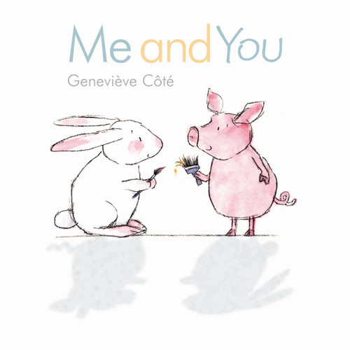 Me and You - 9781554534463 by Geneviève Côté, Geneviève Côté, 9781554534463