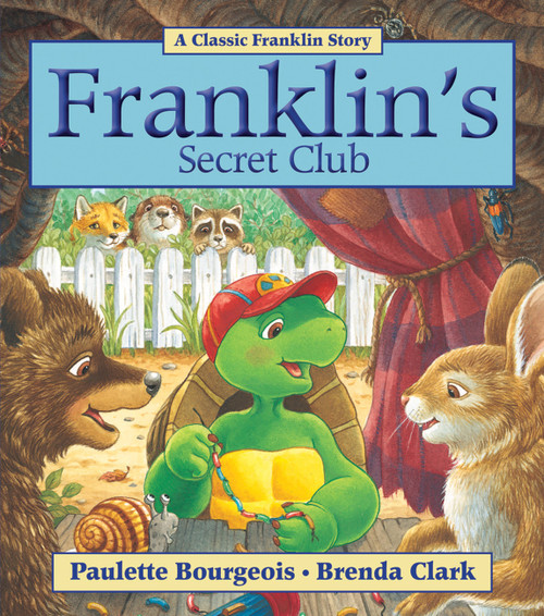 Franklin's Secret Club by Paulette Bourgeois, Brenda Clark, 9781554539345