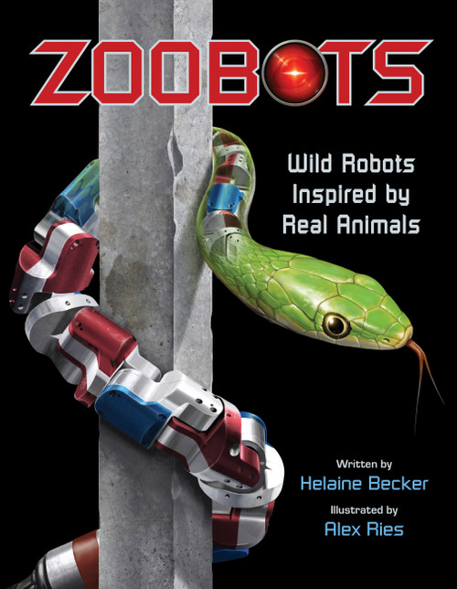Zoobots (Wild Robots Inspired by Real Animals) by Helaine Becker, Alex Ries, 9781554539710