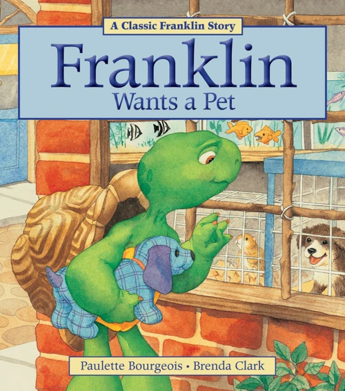 Franklin Wants a Pet by Paulette Bourgeois, Brenda Clark, 9781771380041