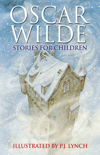 Oscar Wilde Stories for Children by P J Lynch, 9780340894361
