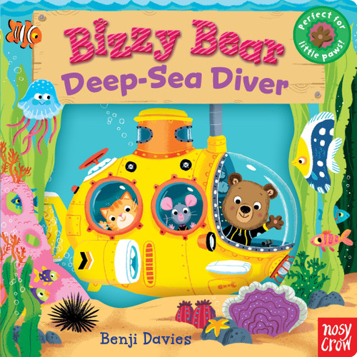 Bizzy Bear: Deep-Sea Diver ((Interactive Submarine Board Book for Toddlers - With Sturdy Tabs and Slides to Push and Pull)) by Benji Davies, 9780763686475