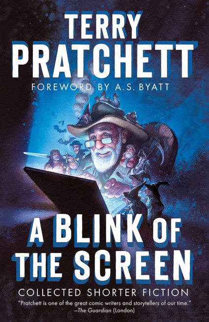 A Blink of the Screen (Collected Shorter Fiction) by Terry Pratchett, A. S. Byatt, 9780804169219