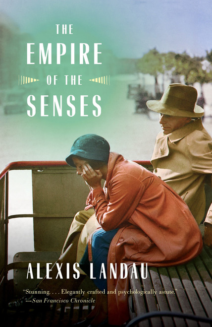 The Empire of the Senses (A Novel) by Alexis Landau, 9780804173469