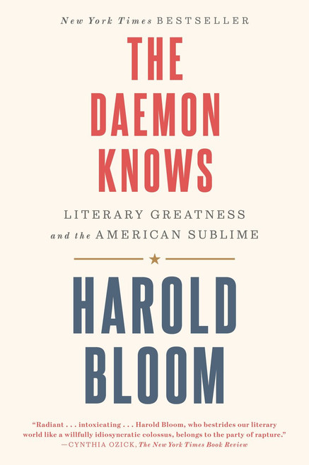 The Daemon Knows (Literary Greatness and the American Sublime) by Harold Bloom, 9780812987461