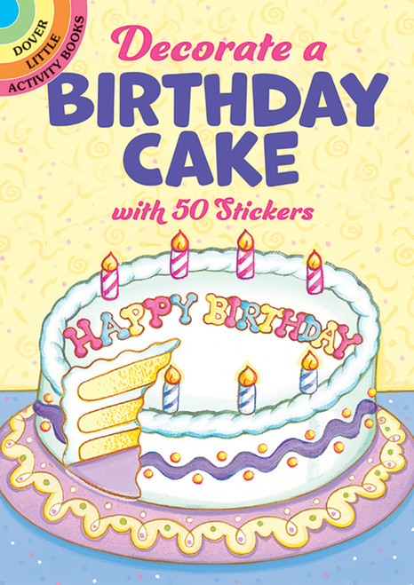 Decorate a Birthday Cake (With 50 Stickers) (Miniature Edition) by Robbie Stillerman, 9780486420783