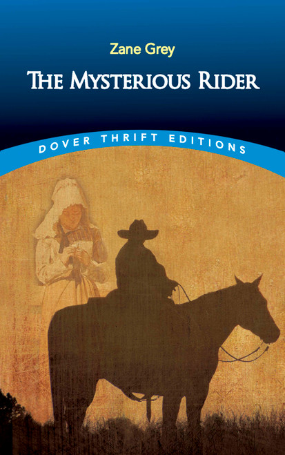 The Mysterious Rider by Zane Grey, 9780486784663