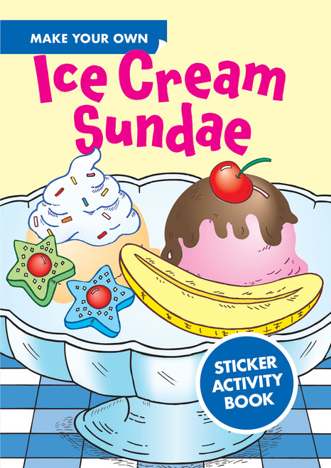 Make Your Own Ice Cream Sundae Sticker Activity Book (Miniature Edition) by Fran Newman D'Amico, 9780486441924