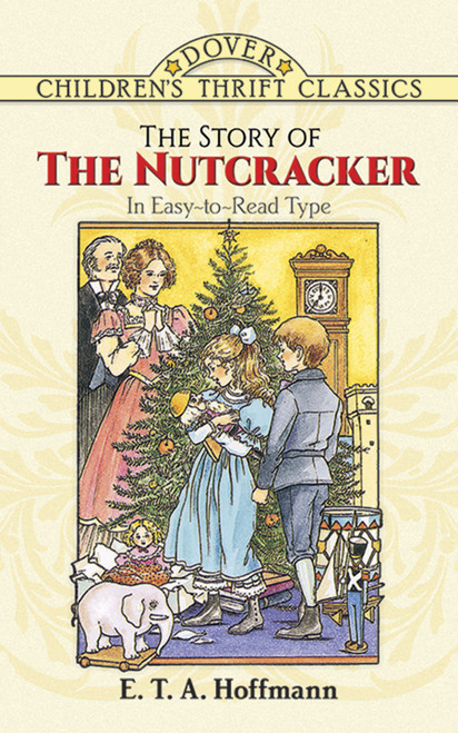 The Story of the Nutcracker by E. T. A. Hoffmann, 9780486291536