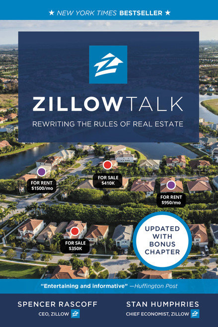 Zillow Talk (Rewriting the Rules of Real Estate) by Spencer Rascoff, Stan Humphries, 9781455574759