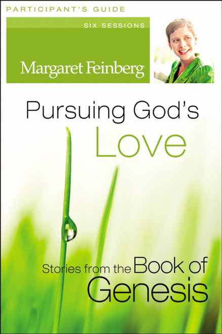 Pursuing God's Love Participant's Guide (Stories from the Book of Genesis) by Margaret Feinberg, 9780310428237