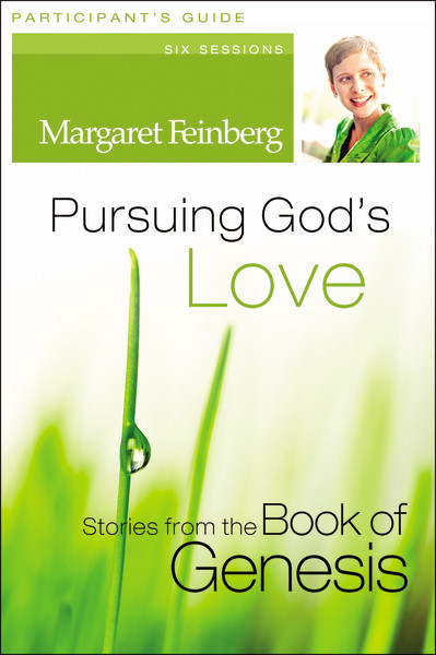 Pursuing God's Love Participant's Guide (Stories from the Book of Genesis) by Margaret Feinberg, 9780310428237