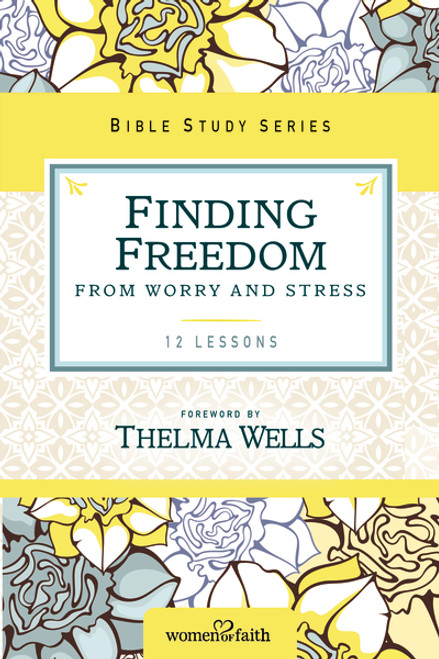 Finding Freedom from Worry and Stress by Thomas Nelson, 9780310682554