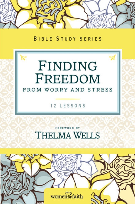 Finding Freedom from Worry and Stress by Thomas Nelson, 9780310682554