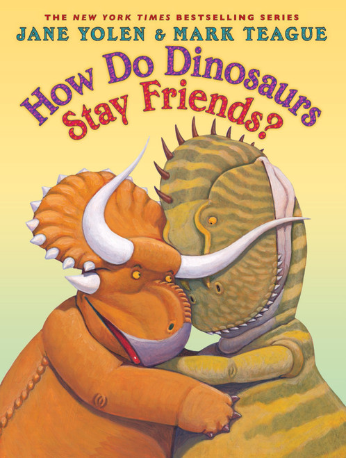 How Do Dinosaurs Stay Friends? by Jane Yolen, Mark Teague, 9780545829342