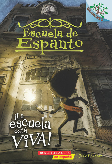 Escuela de Espanto #1: ¡La escuela está viva! (The School Is Alive) (Spanish Edition) by Jack Chabert, Sam Ricks, 9781338038422
