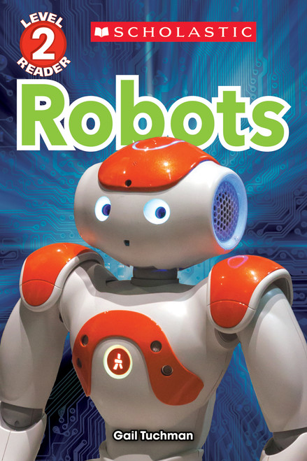 Robots (Scholastic Reader, Level 2) by Gail Tuchman, 9780545891387