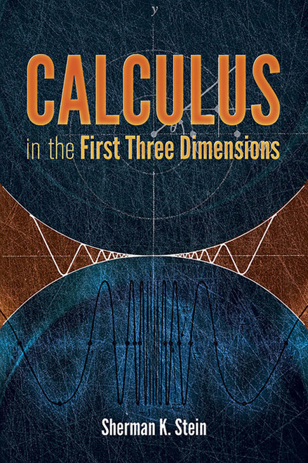 Calculus in the First Three Dimensions by Sherman K. Stein, 9780486801148