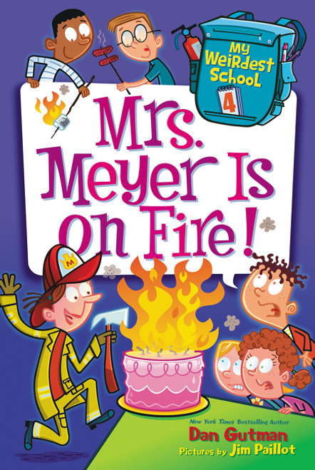 My Weirdest School #4: Mrs. Meyer Is on Fire! by Dan Gutman, Jim Paillot, 9780062284303