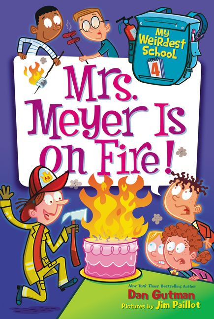 My Weirdest School #4: Mrs. Meyer Is on Fire! by Dan Gutman, Jim Paillot, 9780062284303