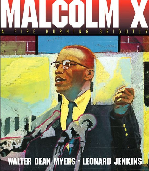 Malcolm X (A Fire Burning Brightly) by Walter Dean Myers, Leonard Jenkins, 9780060562014
