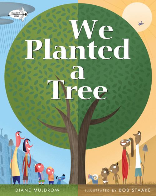 We Planted a Tree by Diane Muldrow, Bob Staake, 9780553539035