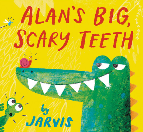 Alan's Big, Scary Teeth ((A Laugh Out Loud Storytime Favorite with Playful Alligator Humor and Jungle Fun for Kids Ages 2-5)) by Jarvis, Jarvis, 9780763681203