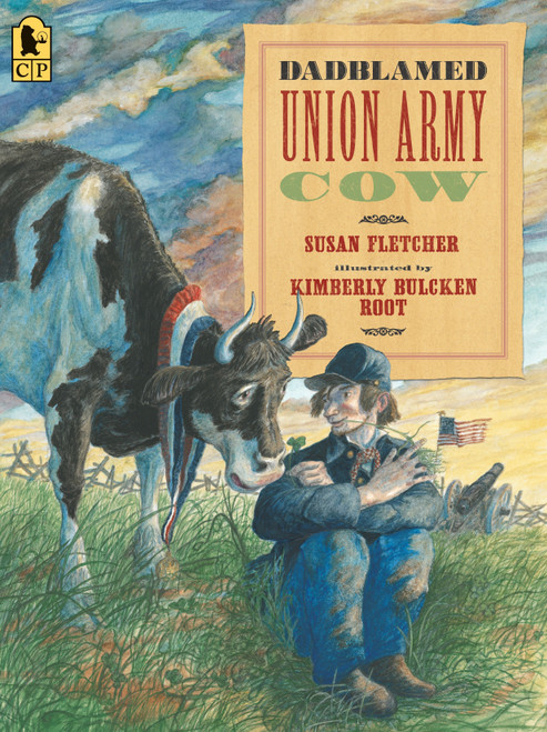 Dadblamed Union Army Cow - 9780763687700 by Susan Fletcher, Kimberly Bulcken Root, 9780763687700