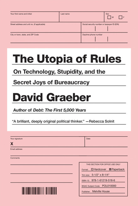 The Utopia of Rules (On Technology, Stupidity, and the Secret Joys of Bureaucracy) - 9781612195186 by David Graeber, 9781612195186