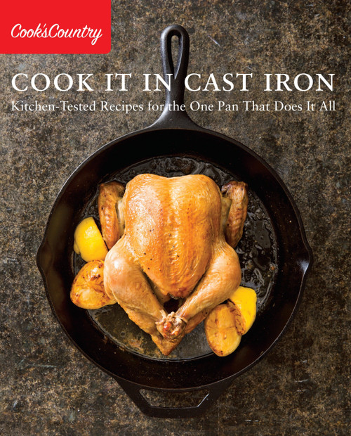 Cook It in Cast Iron (Kitchen-Tested Recipes for the One Pan That Does It All) by Cook's Country, 9781940352480