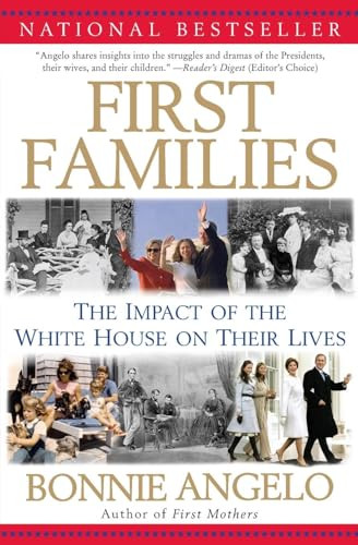 First Families (The Impact of the White House on Their Lives) by Bonnie Angelo, 9780060563585