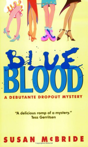 Blue Blood (A Debutante Dropout Mystery) by Susan McBride, 9780060563899