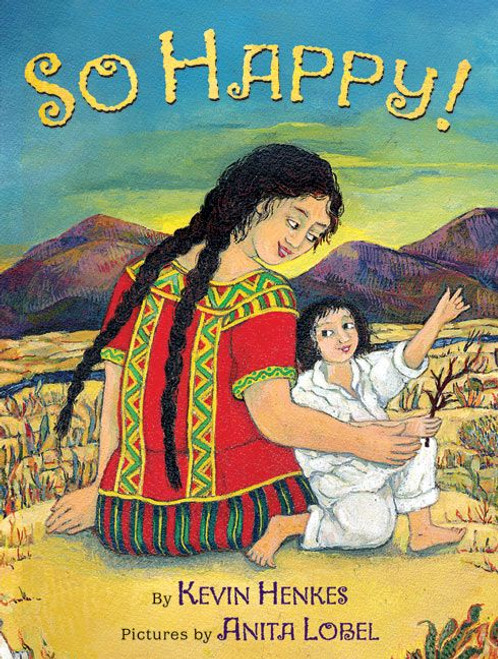 So Happy! by Kevin Henkes, Anita Lobel, 9780060564834