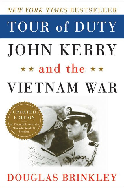 Tour of Duty (John Kerry and the Vietnam War) by Douglas Brinkley, 9780060565299
