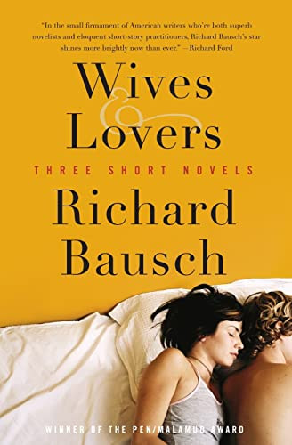 Wives & Lovers (Three Short Novels) by Richard Bausch, 9780060571832